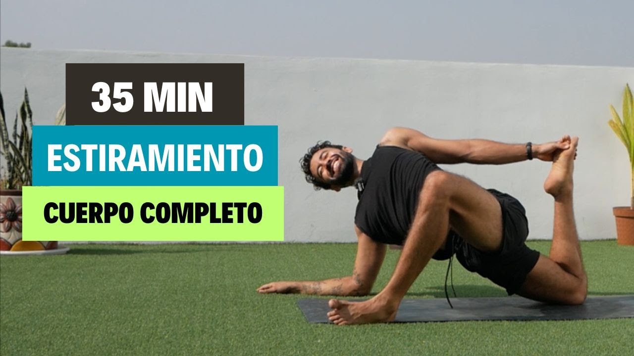 Estiramiento de Cuerpo Completo (Inlcuye Savasana) | 35 min | Hazlo 1 vez por Semana
