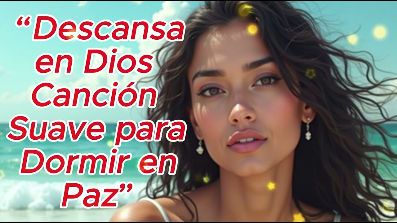🎵💖Descansa en Dios, Cancion suave para dormir en Paz🎵💖