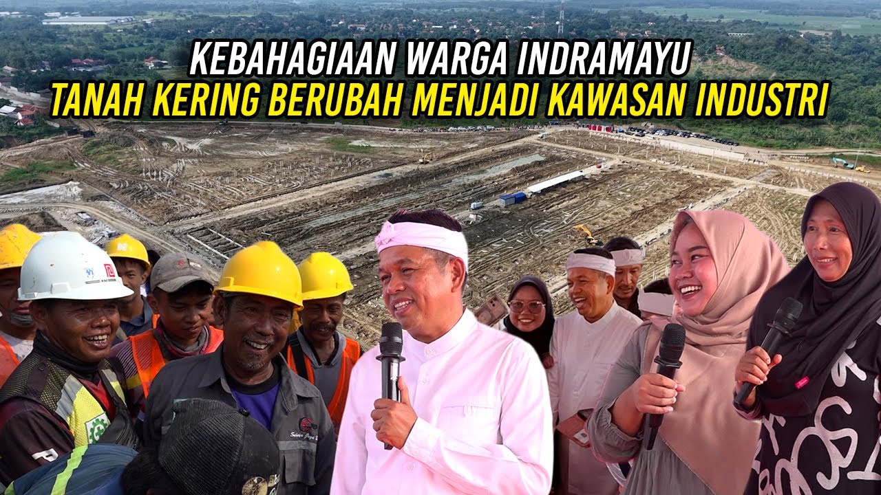 KEBAHAGIAAN WARGA INDRAMAYU | TANAH KERING BERUBAH MENJADI KAWASAN INDUSTRI