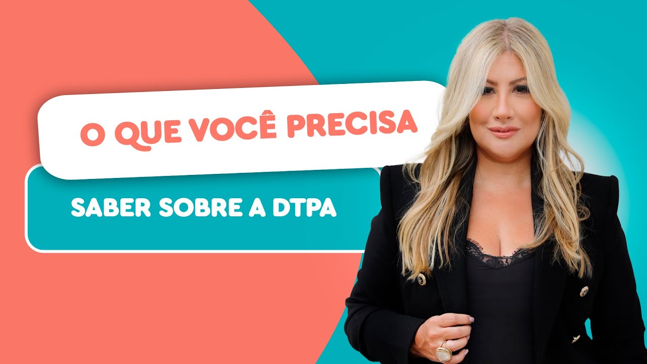 O que voc&ecirc; precisa saber sobre o DTPA | A Melhor Gesta&ccedil;&atilde;o Poss&iacute;vel | Dra. Renata Lopes