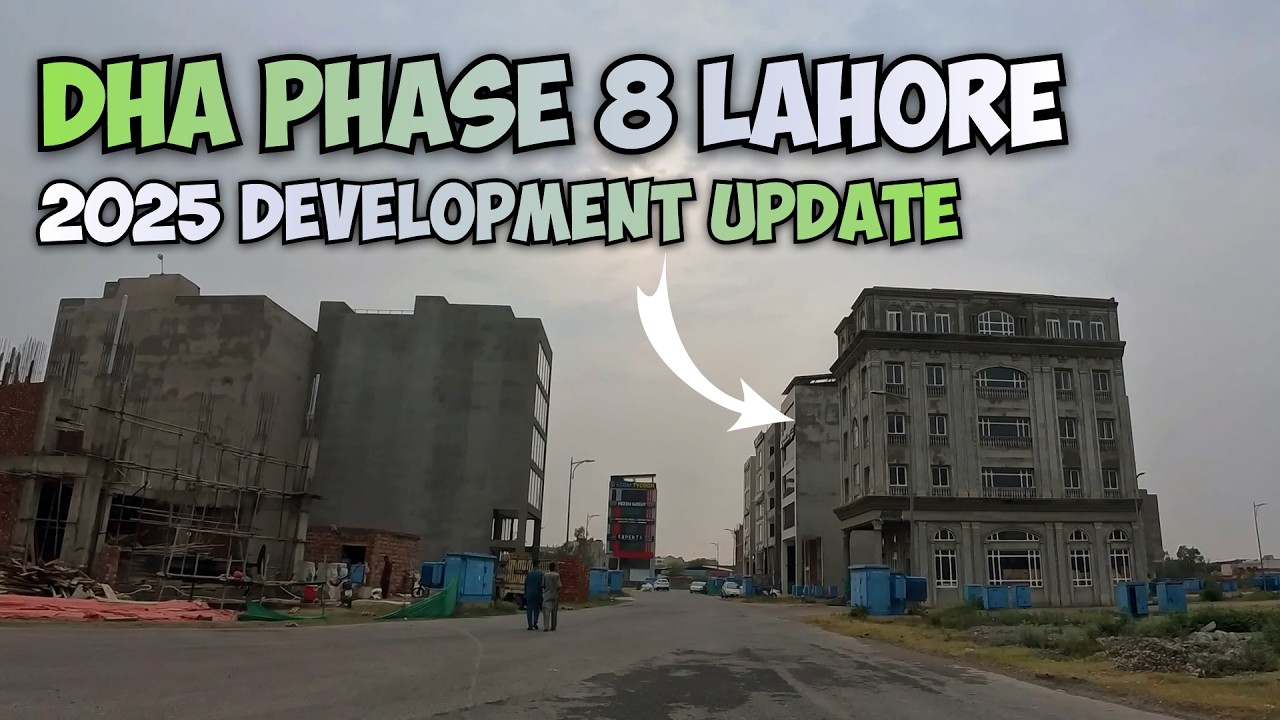 DHA Phase 8 Lahore 2025 &ndash; Full Walkthrough of Current Development & Road Progress