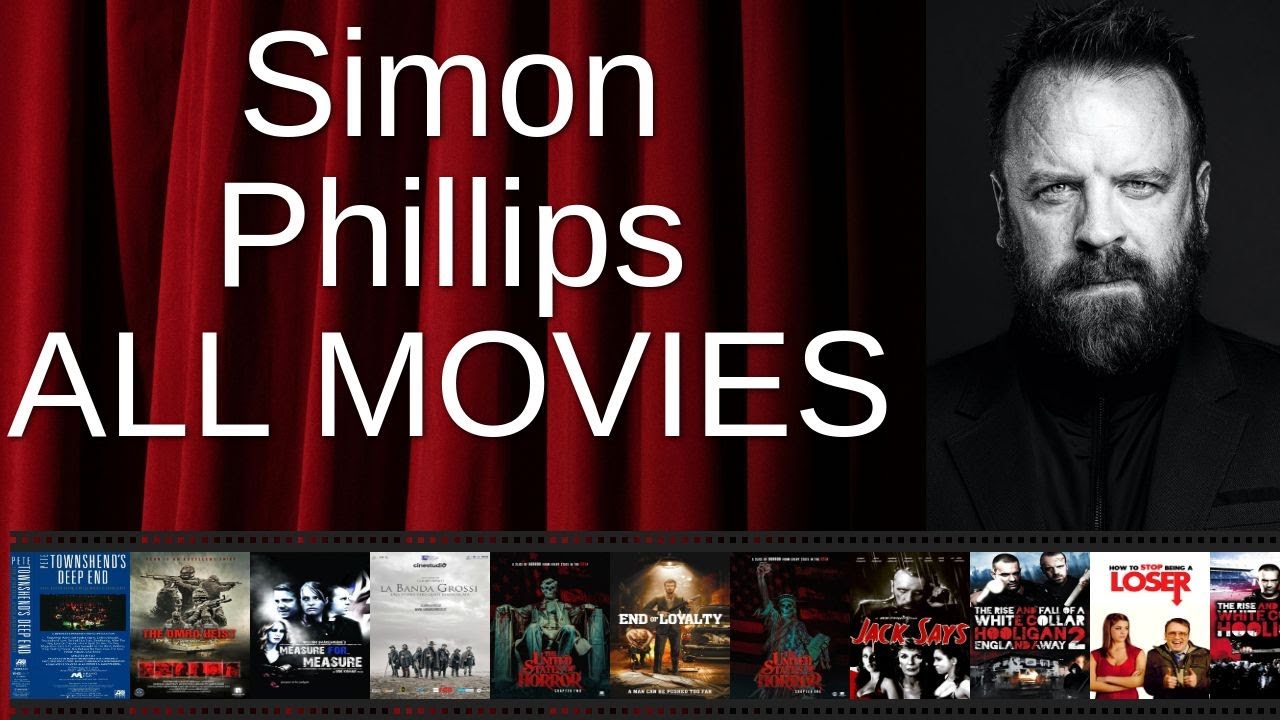 ALL Simon Phillips Movies Ranked by Score (Critics + Fans)