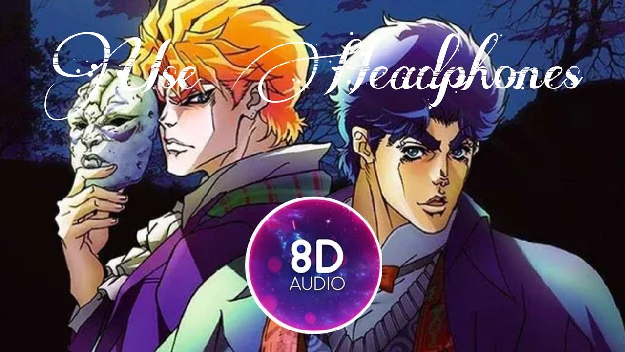 Jojo's Bizzare Adventure Part 1 Phantom Blood Opening-Sono Chi No Sadame (8D AUDIO)