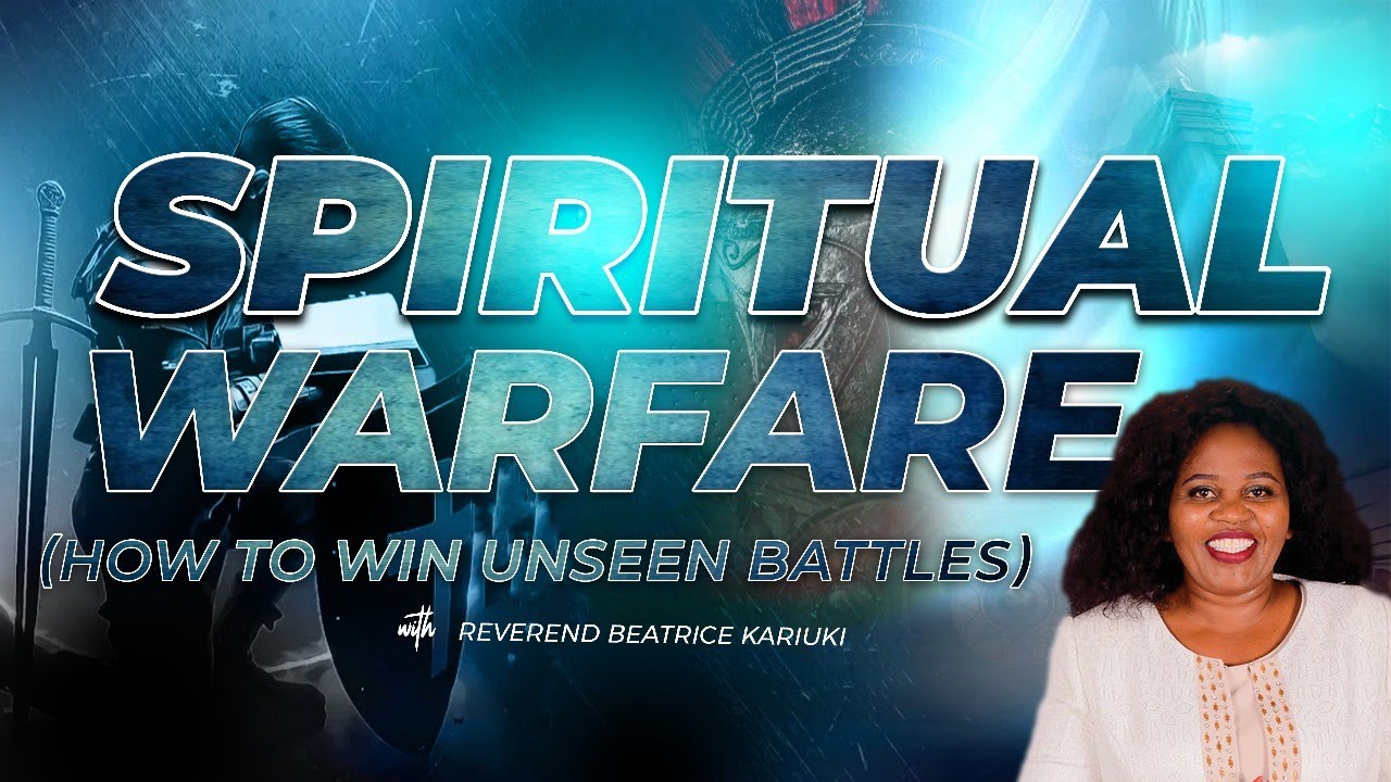 SPIRITUAL WARFARE: HOW TO WIN THE BATTLES YOU CAN’T SEE | REVEREND BEATRICE