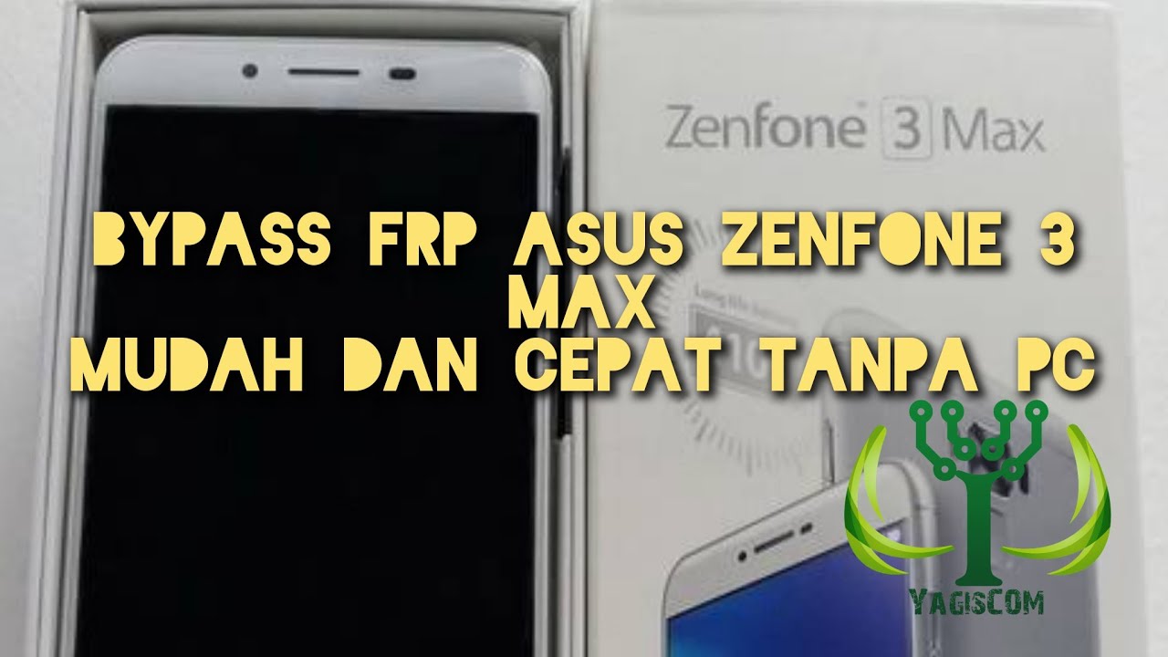FRP BYPASS ASUS ZENFONE 3 MAX TANPA PC MUDAH DAN CEPAT