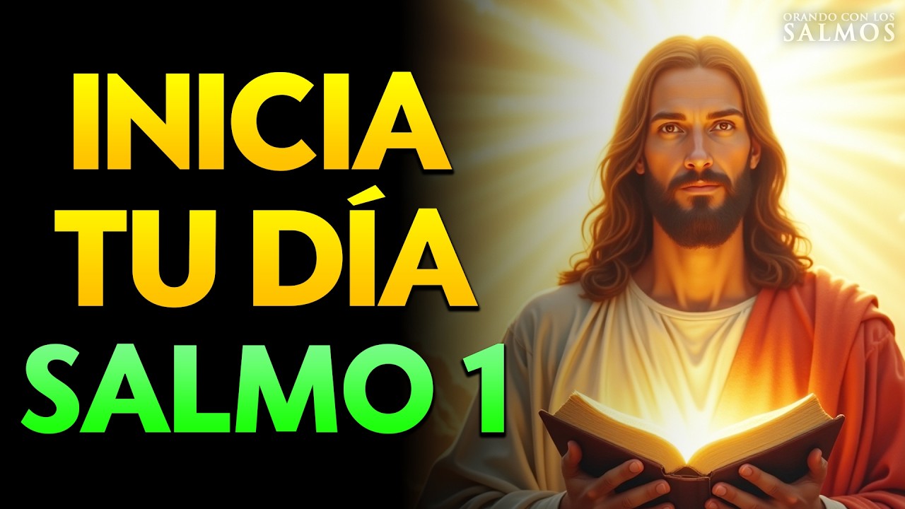 ORACIÓN DE LA MAÑANA con el SALMO 1 | Dios Prosperará Todo lo Que Hagas