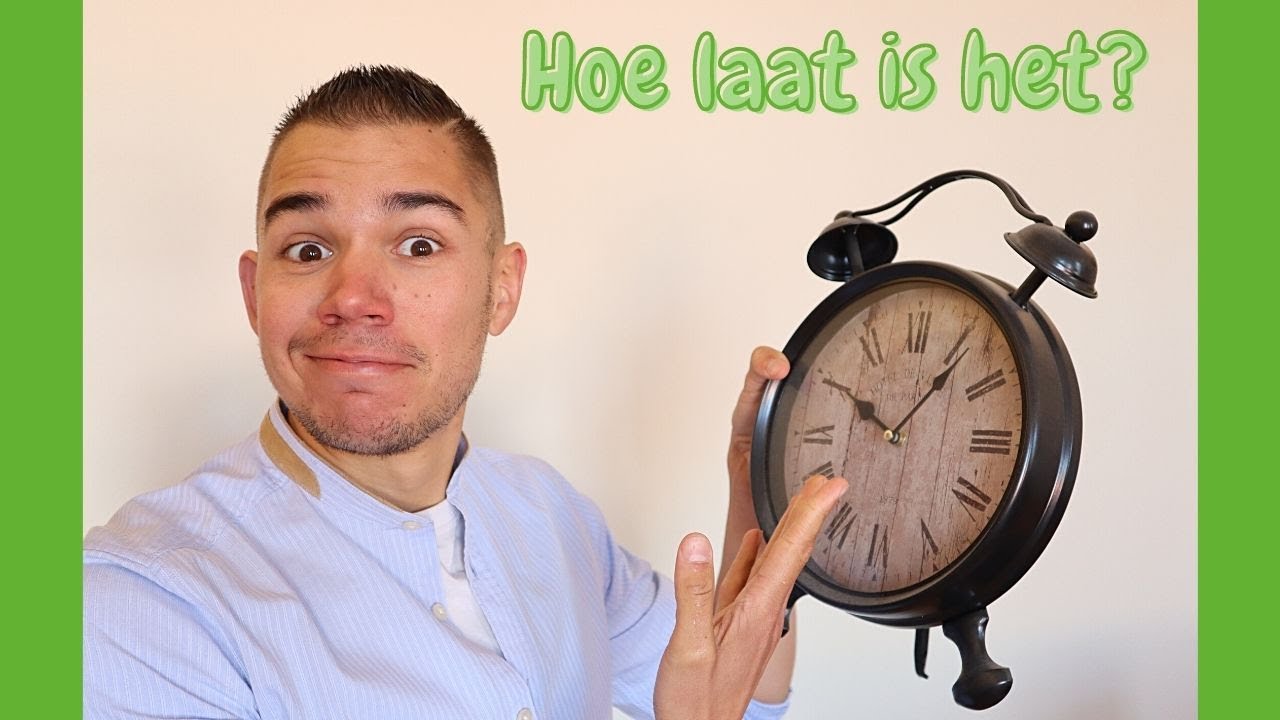 Hoe laat is het? - Dire l'heure en néerlandais : il est quelle heure ? apprendre le néerlandais