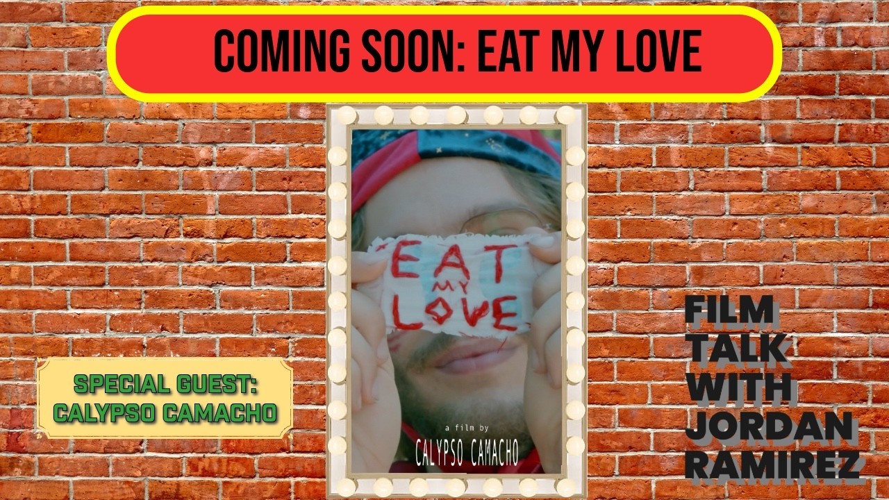 Film Talk with Jordan Ramirez Episode 84 - Eat My Love