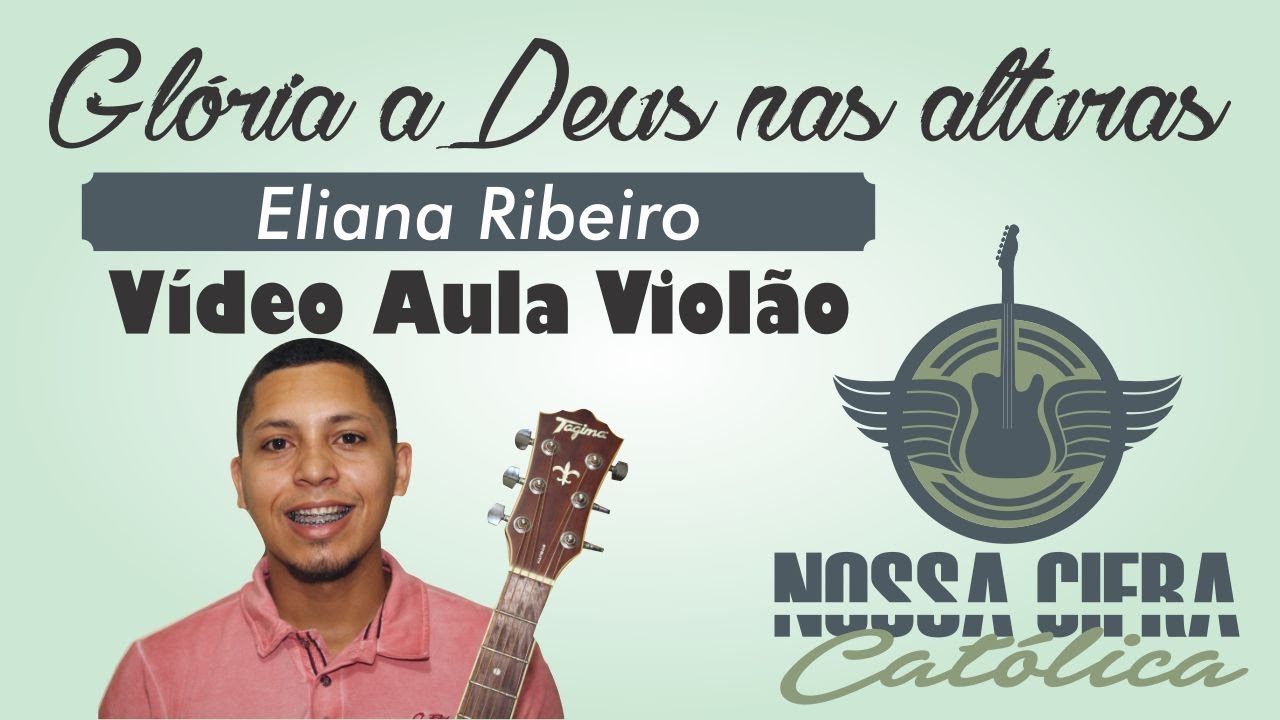 Glória a Deus nas Alturas - Eliana Ribeiro (Vídeo Aula Violão)