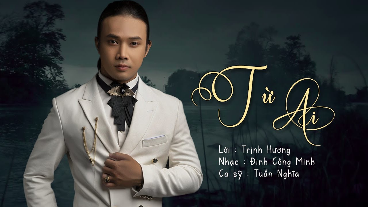 Từ Ai - Tuấn Nghĩa