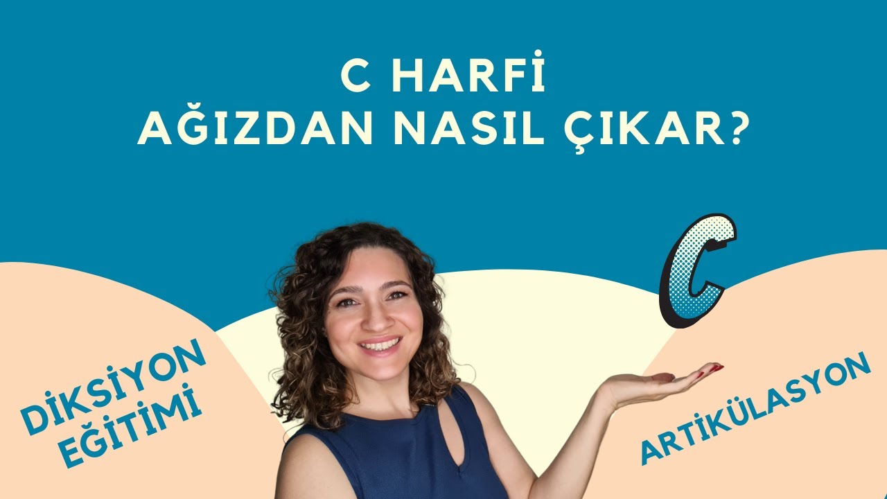 C HARFİ AĞIZDAN NASIL ÇIKAR? (Diksiyon Eğitimi)