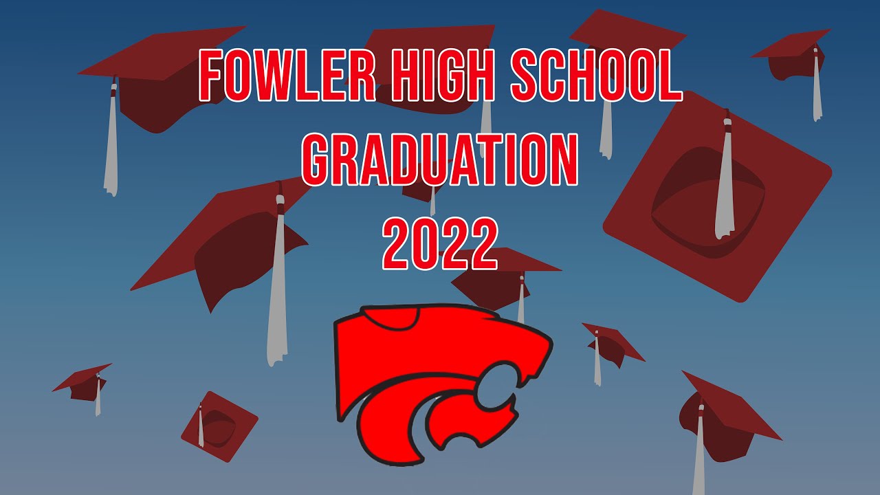 Fowler High School Graduation 2022
