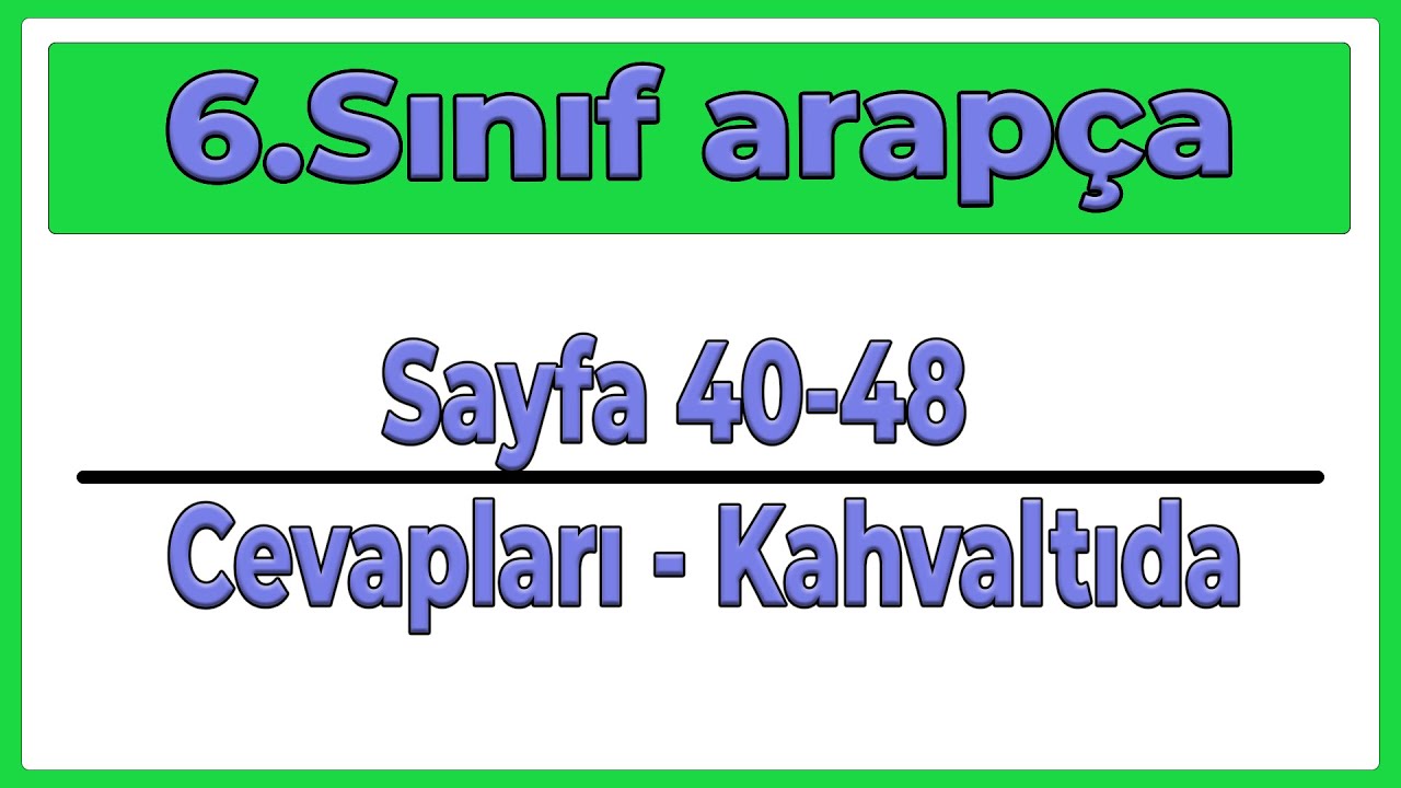 6.Sınıf (Yeni) Arapça Sayfa 40-48 Cevapları Kahvaltıda  +Ses Dosyası