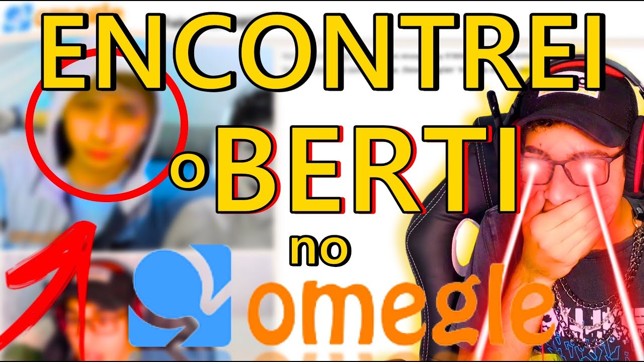 CONVERSANDO COM ESTRANHOS NO OMEGLE (PT.7) O BERTI