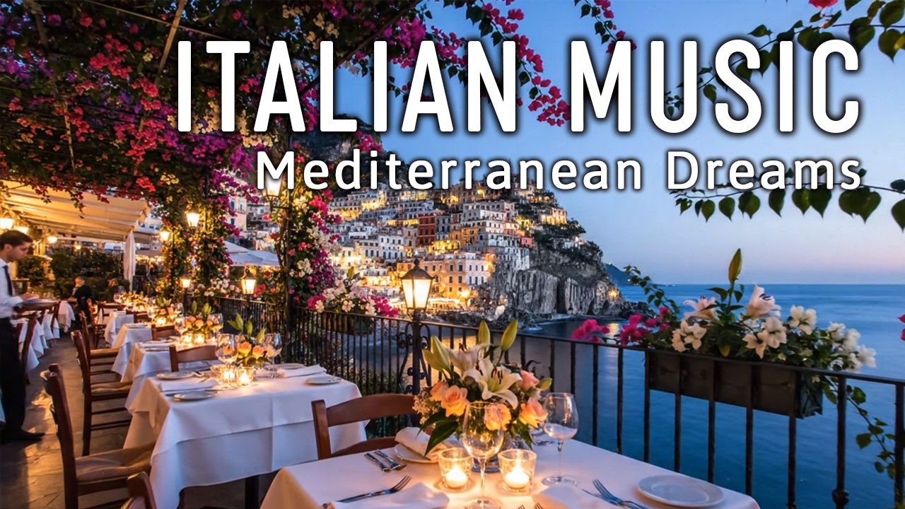 🎶 Italian Vibes & Mediterranean Music 🎶 2+ Hours Scenic Amalfi Coast & Lake Como Dreamy 4K