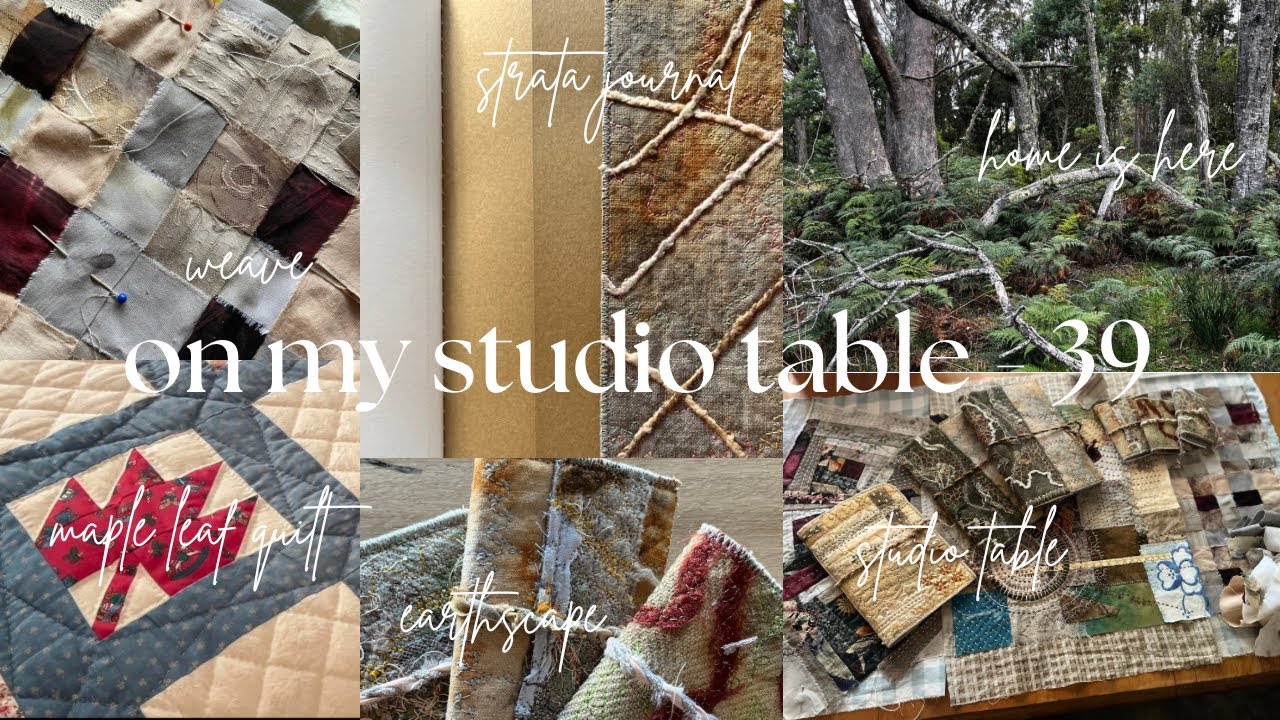 on my studio table - 39 (art shed update, weaving, maple leaf quilt, slow stitching, journal covers)