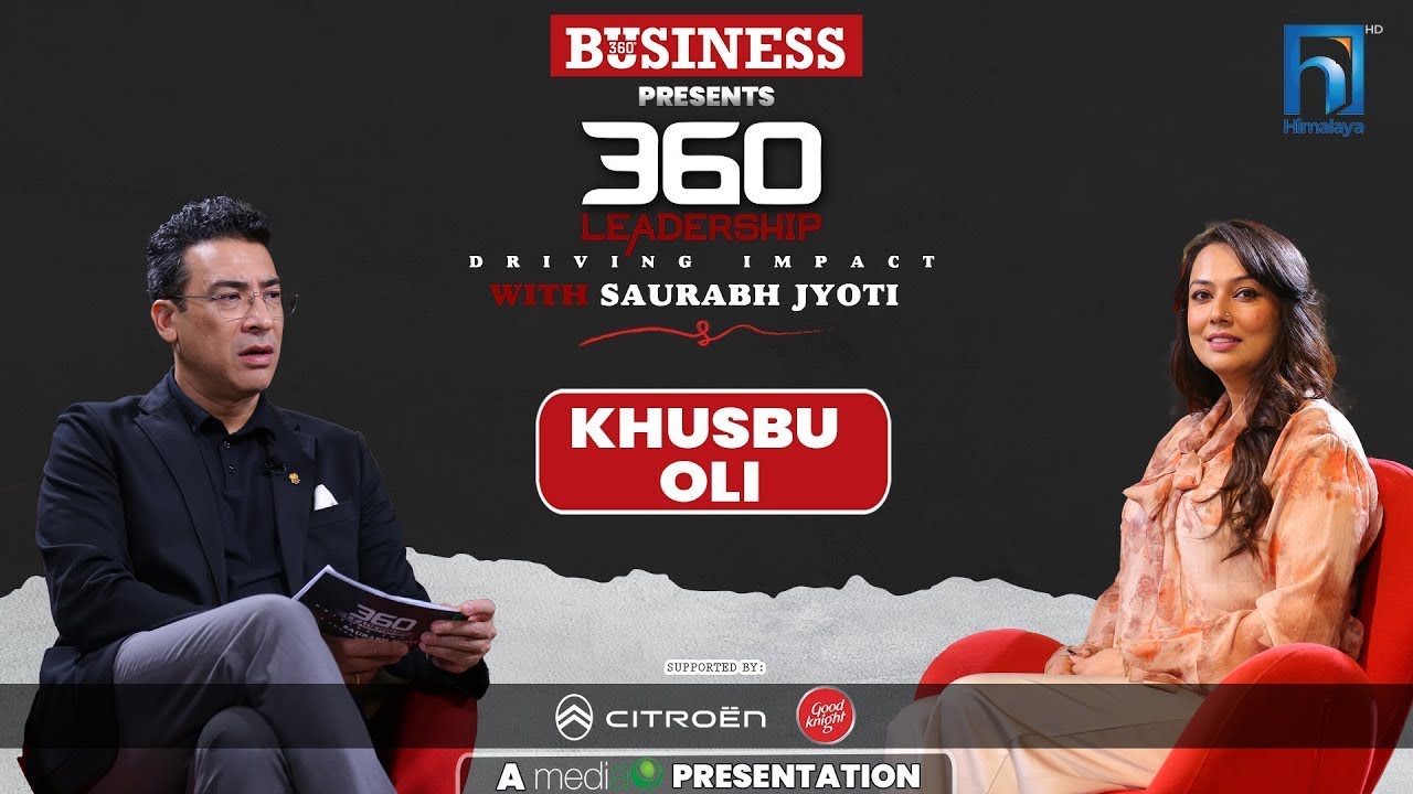 Khusbu Oli | 360 LEADERSHIP with Saurabh Jyoti | Episode 15