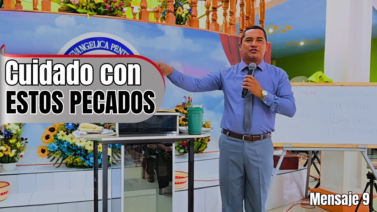 CUIDATE DE ESTOS PECADOS! - MENSAJE 9