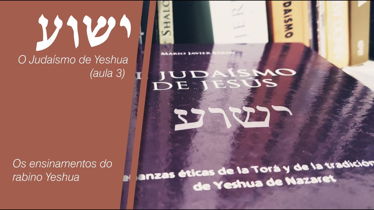 Judaismo De Yeshua (Seus ensinamentos e o Cristianismo)