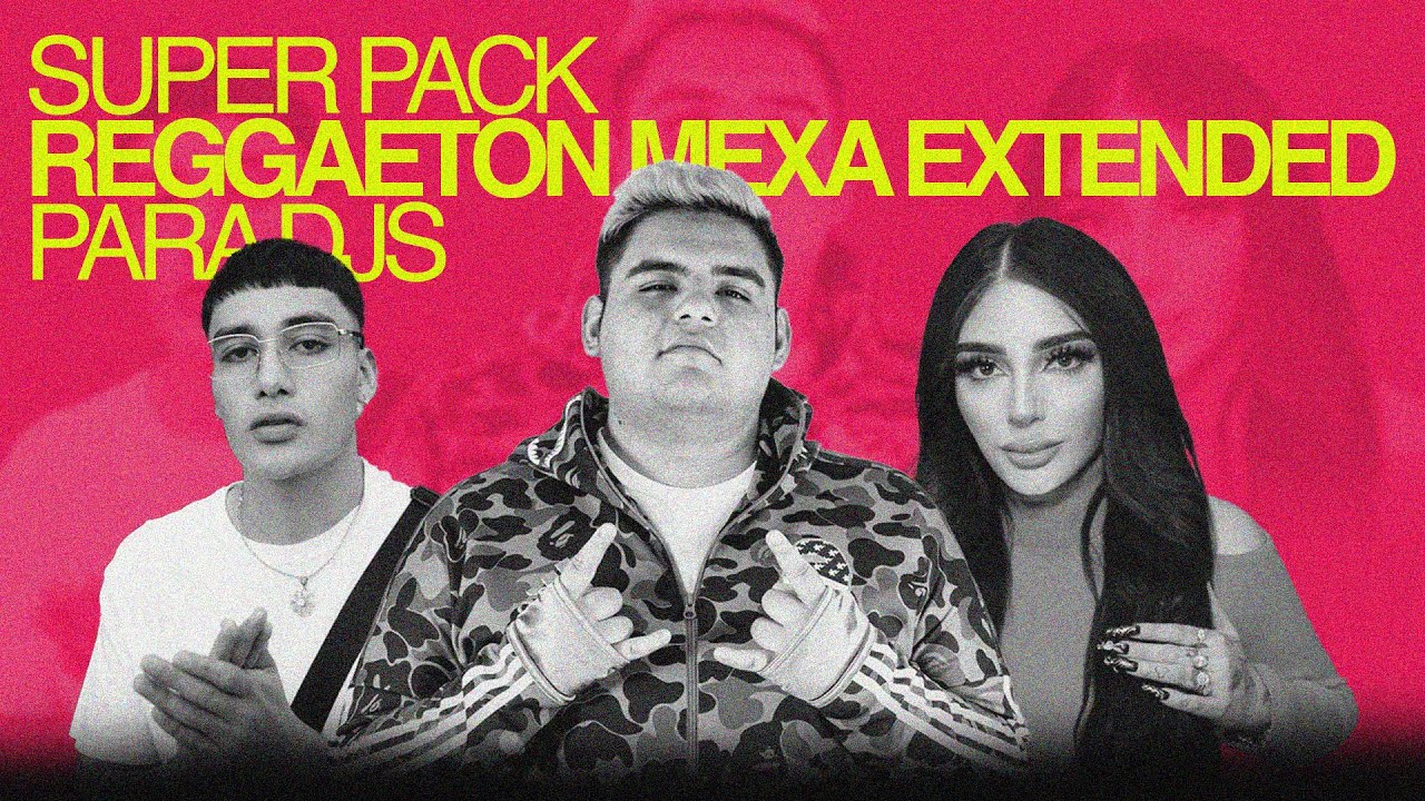 MEGA PACK DE REMIXES REGGAETON MEXICANO PARA DJ | (DANI FLOW, BOGUETO, MALILLA, BELLAKATH) 🎛️🇲🇽🔥