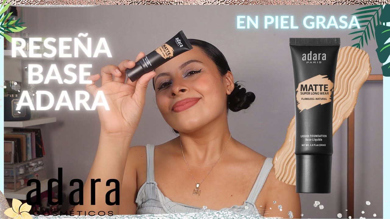 RESEÑA BASE ADARA MATE EN PIEL GRASA | HolaLizy 🦋