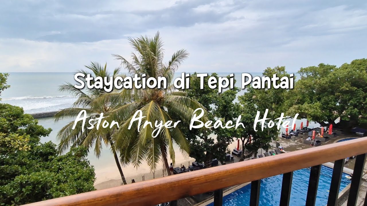 Hotel Tepi Pantai di Anyer Vibes Bali | Aston Anyer Beach Hotel