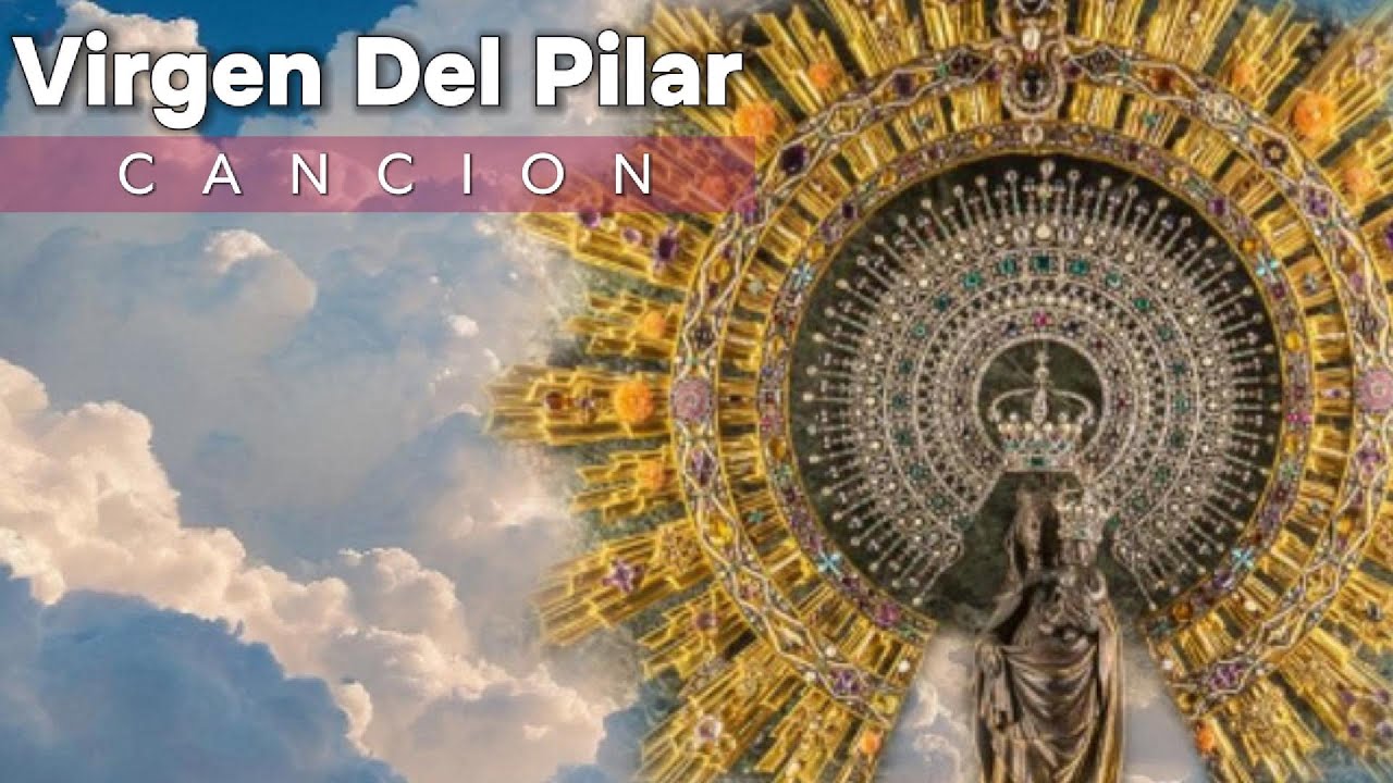 VIRGEN DEL PILAR  - Canción -