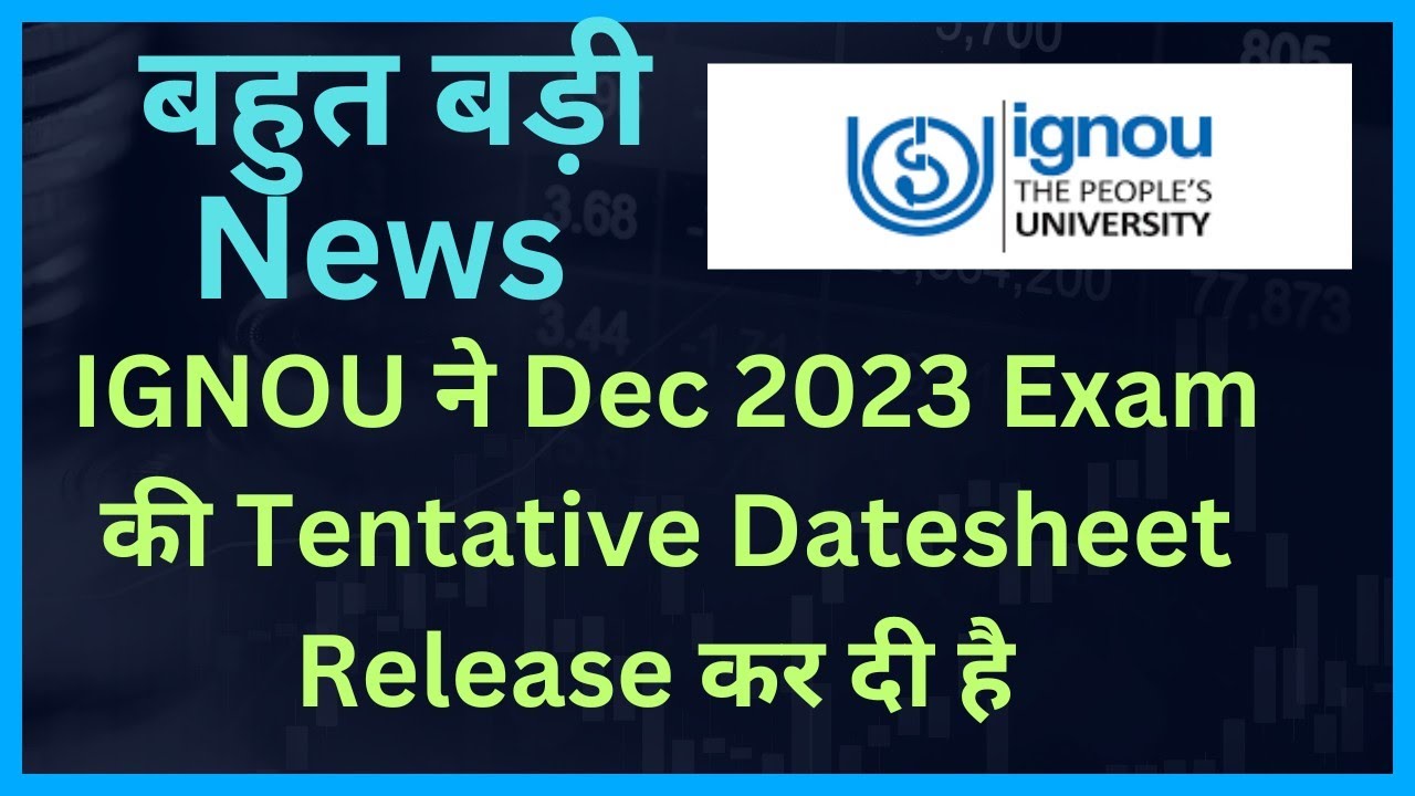 Big News: IGNOU Datesheet Release Dec 2023 Exam | IGNOU Dec 2023 Tentative Datesheet announced