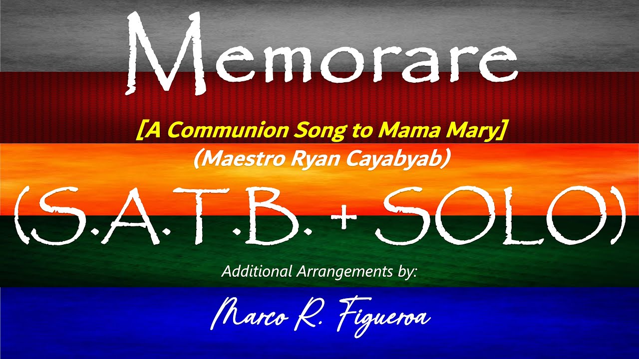 MEMORARE (Maestro Ryan Cayabyab)® ~ ֍ SATB + SOLO
