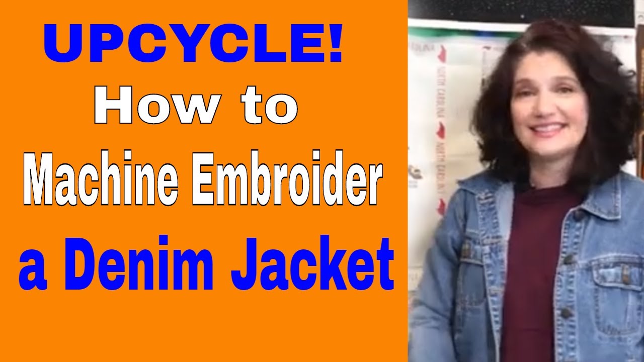 Upcycle a Jean Jacket!  How to Machine Embroider a denim Jacket!