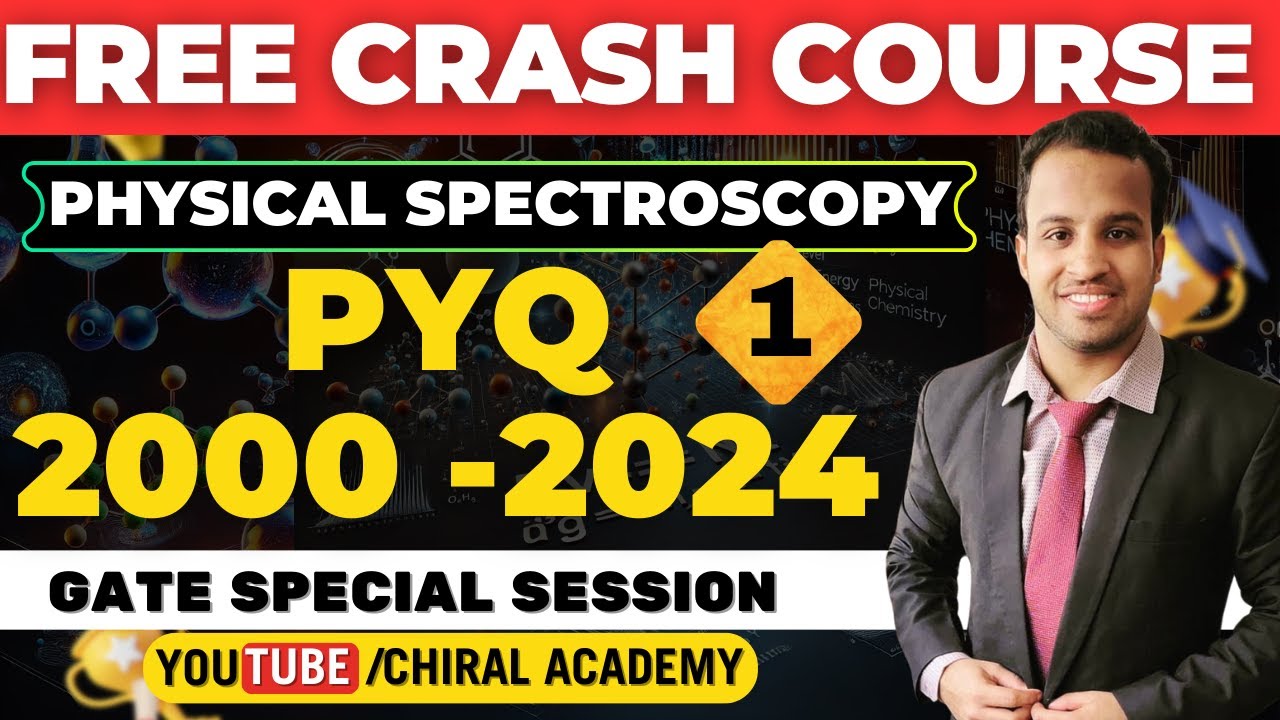Physical Spectroscopy | GATE PYQ 2000 -2024 | Chiral Academy