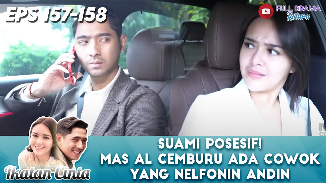 SUAMI POSESIF! MAS AL CEMBURU ADA COWOK YANG NELFONIN ANDIN - IKATAN CINTA