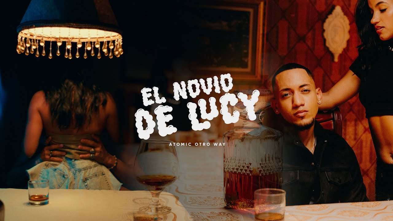 Atomic Otro Way -El novio de Lucy Video Official