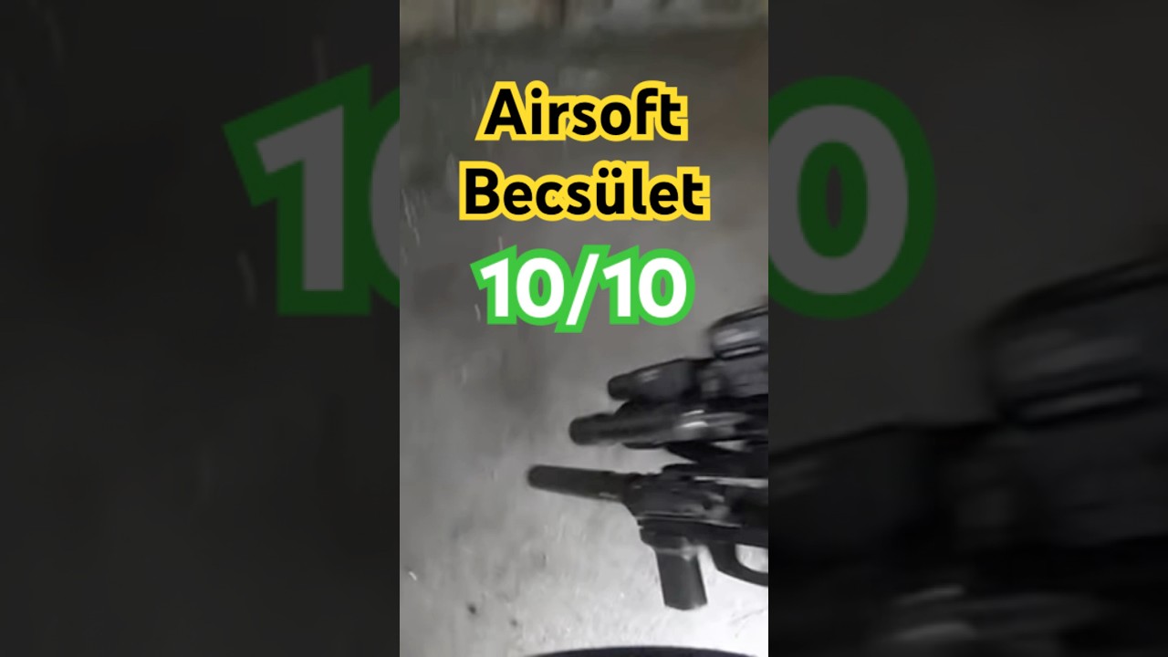 Airsoft Becsület 10/10 👏🙏