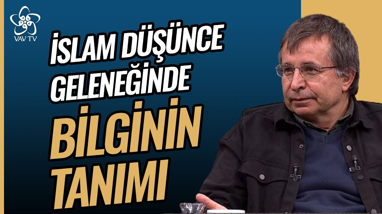 İslam Düşünce Geleneği Bilgiyi Nasıl Tanımlamıştır? | Açık Medeniyet Vav TV