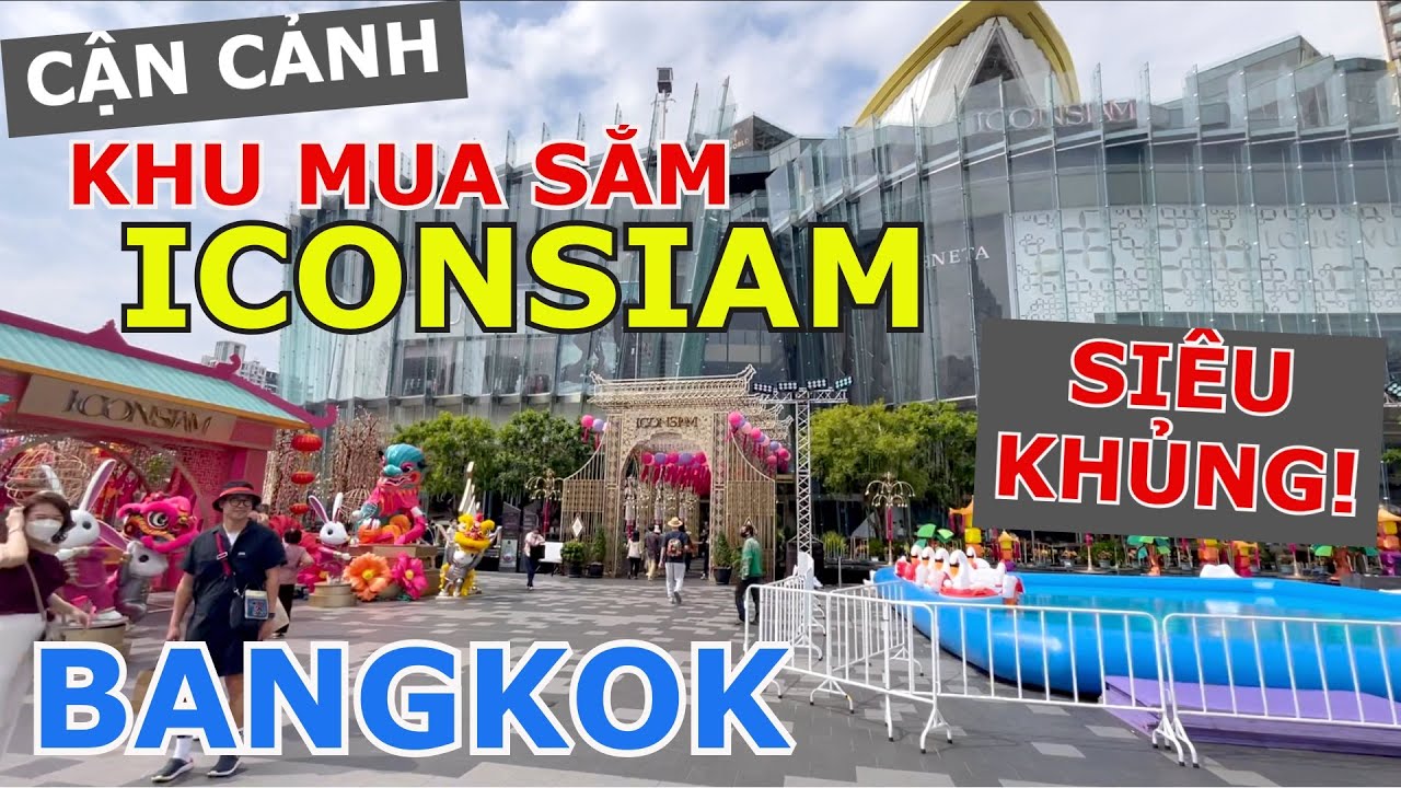 CẬN CẢNH BÊN TRONG KHU MUA SẮM SIÊU KHỦNG ĐẸP LỘNG LẪY VÀ NGẬP MẶT ĐỒ ĂN NGON TẠI BANGKOK - ICONSIAM
