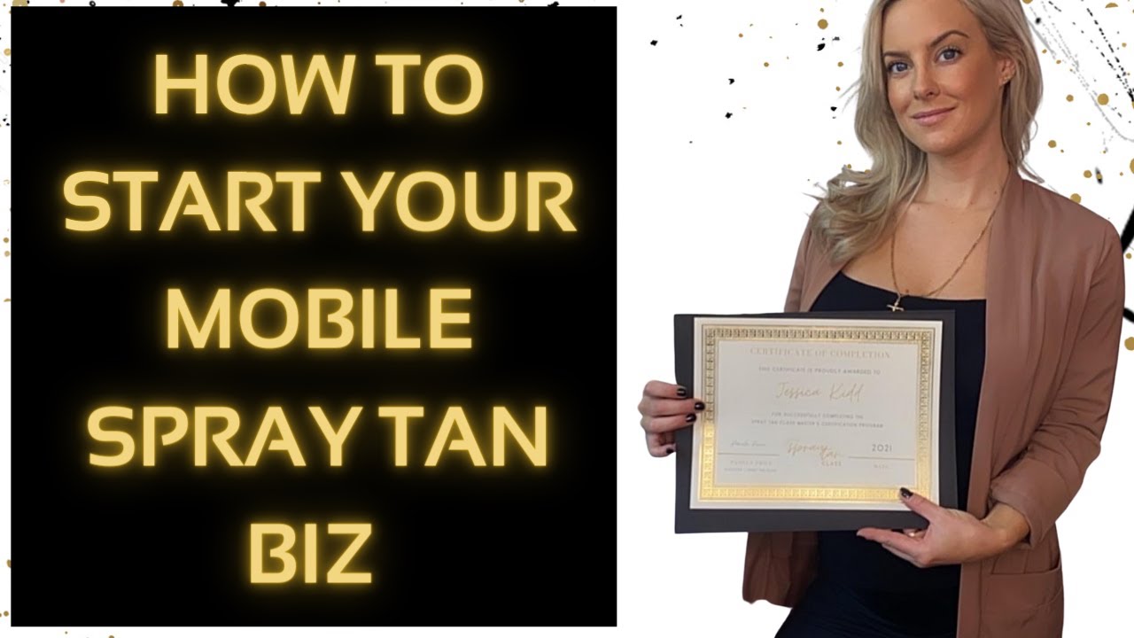 How to Start a Mobile Spray Tanning Business | Spray Tan Class