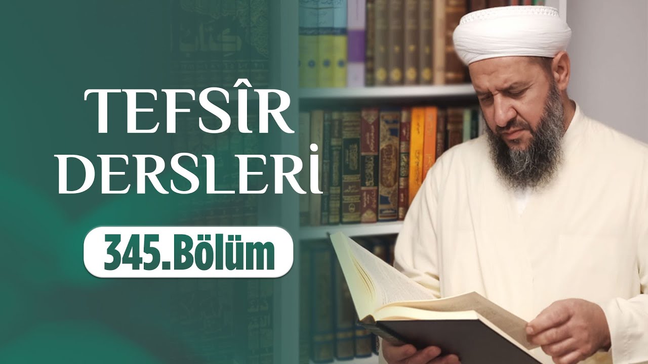 İsmail Hünerlice Hocaefendi ile Tefsîr Dersleri - Ahzâb Sûresi (26-32) (345.Bölüm)