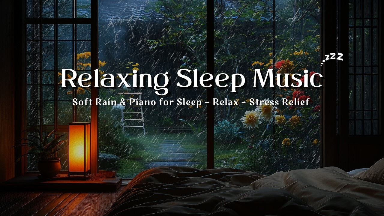 🌧️ Rain Sounds for Sleeping Tonight 🌙 Calm Piano Music for Deep Sleep & Anxiety Relief Tonight