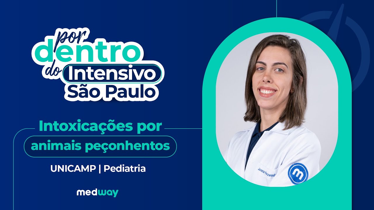 Por Dentro do INTENSIVO SP: INTOXICAÇÕES por animais PEÇONHENTOS  | UNICAMP | Pediatria | Medway