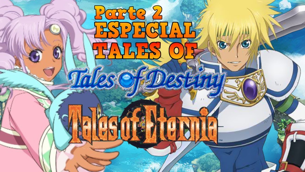 [ESPECIAL] Saga Tales Of, 2º Parte: Tales of Destiny y Tales of Eternia: Fieles a sus raíces