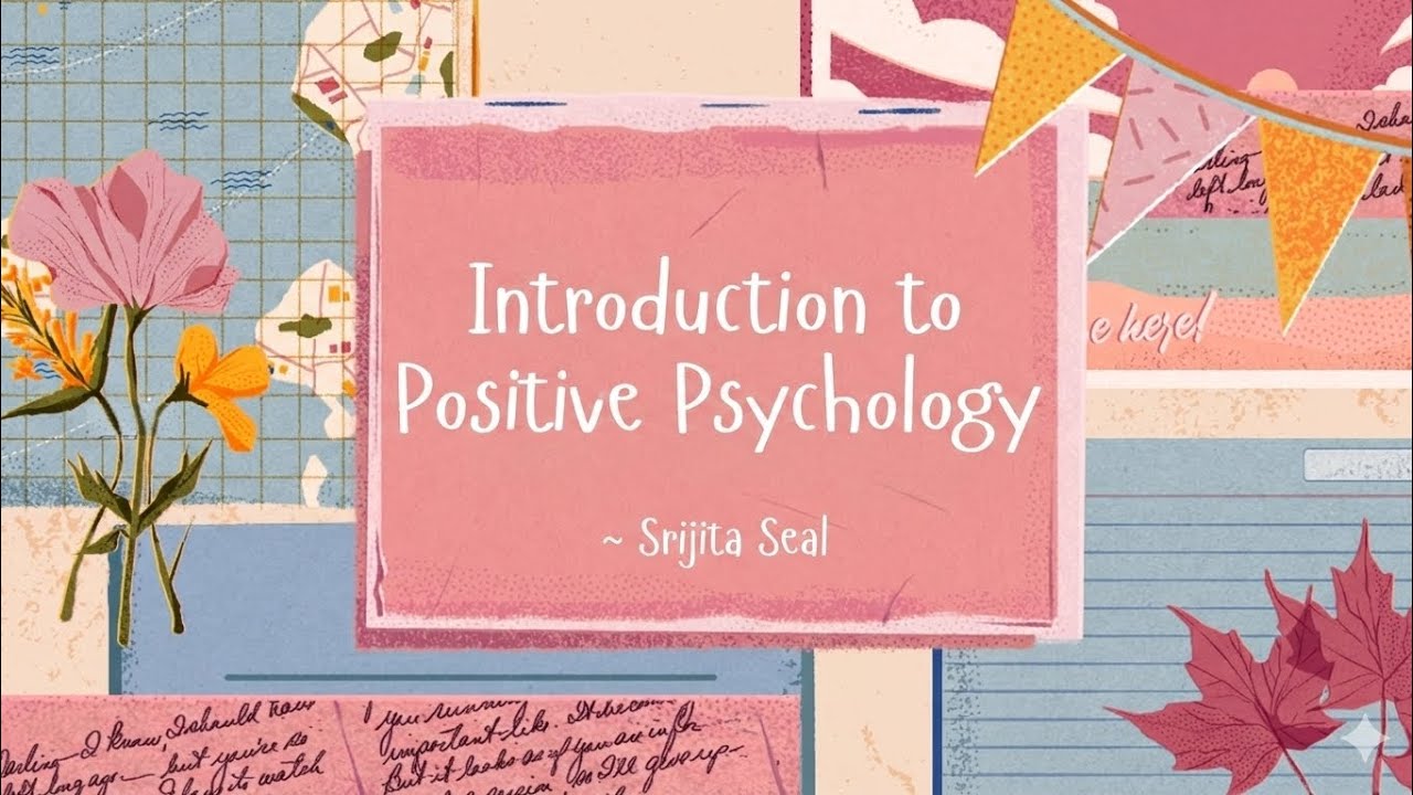 Introduction to Positive Psychology~         Srijita Seal #positivepsychology #martinseligman 
