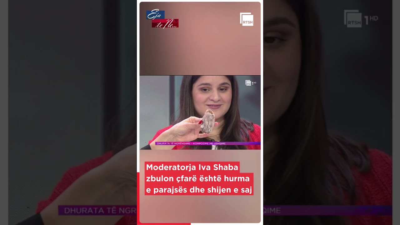 Moderatorja Iva Shaba zbulon &ccedil;far&euml; &euml;sht&euml; hurma e parajs&euml;s dhe shijen e saj