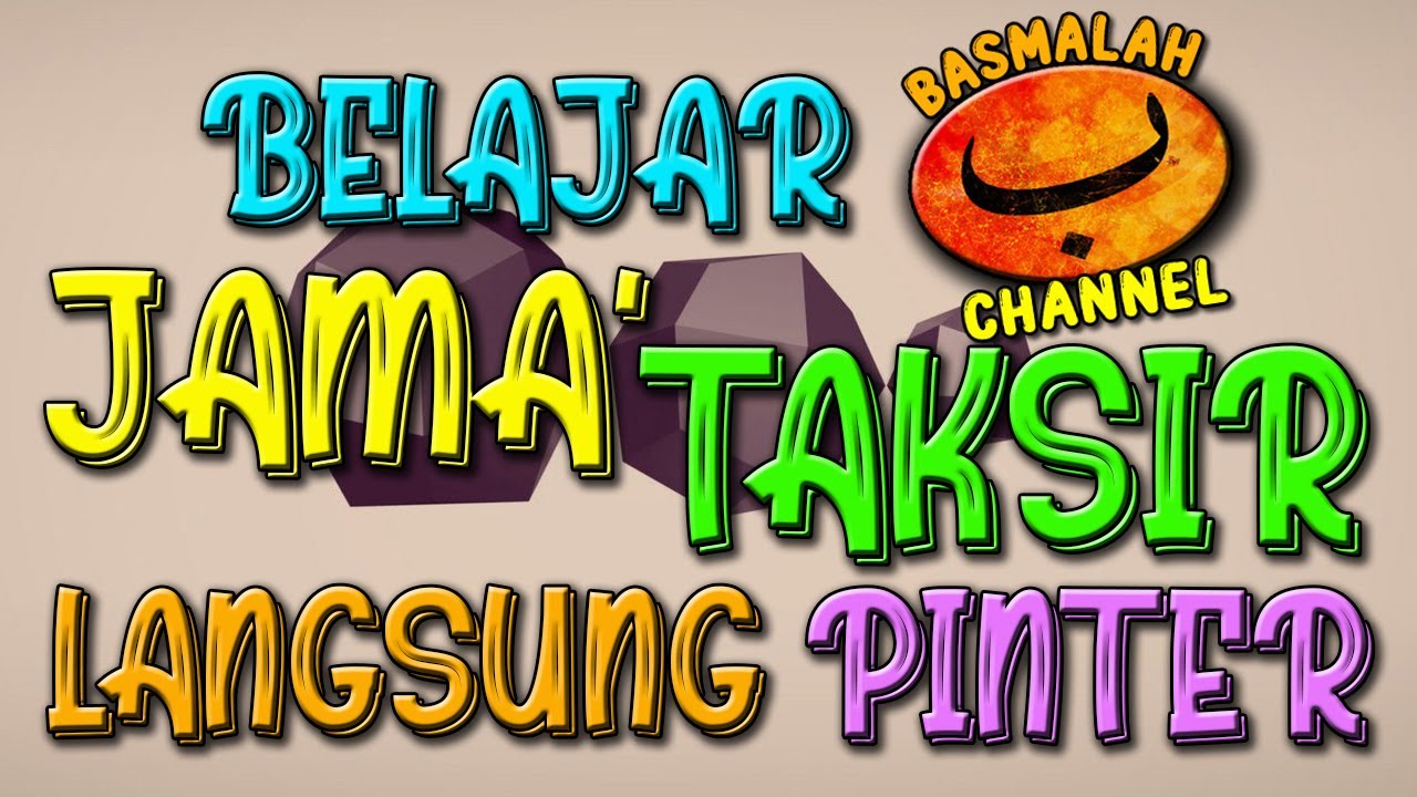 BELAJAR NAHWU - SHORROF : Belajar jama' taksir langsung pinter (kaidah nahwu)