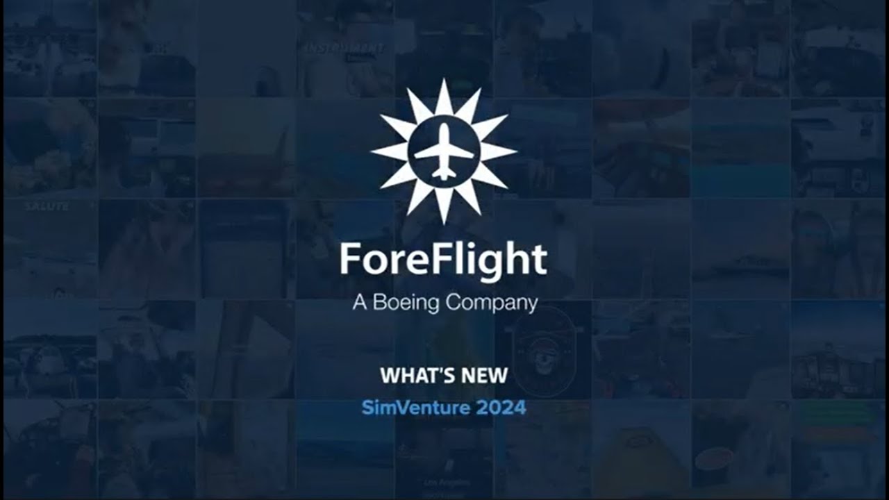 What's New in ForeFlight? SimVenture 2024 Webinar Series