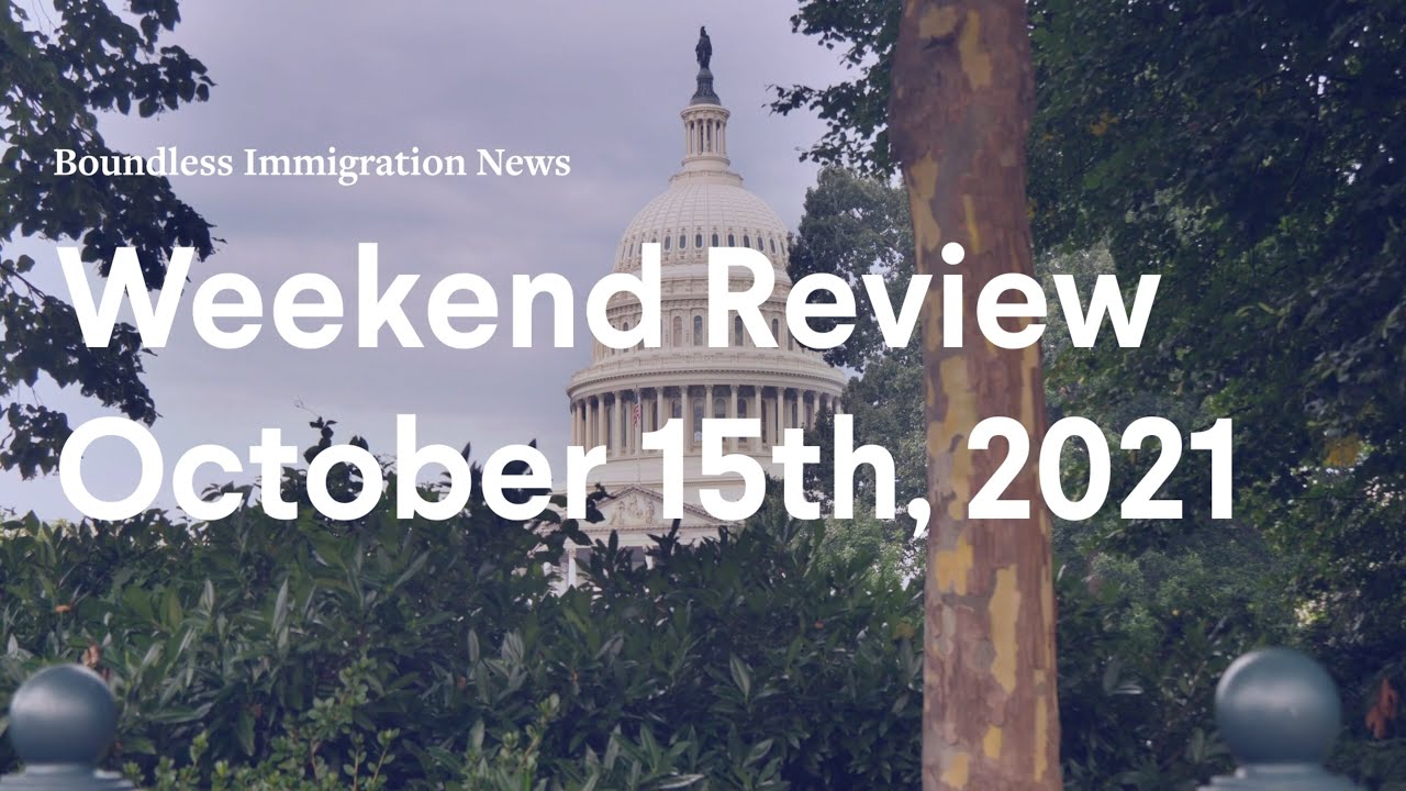 Boundless Immigration News: Weekend Review | October 15, 2021
