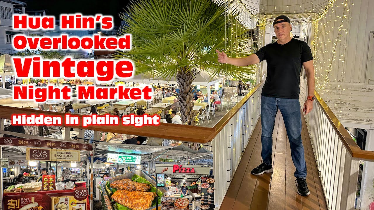 Hua Hin VINTAGE Night Market Hidden in Plain Sight (2 Markets for 1)