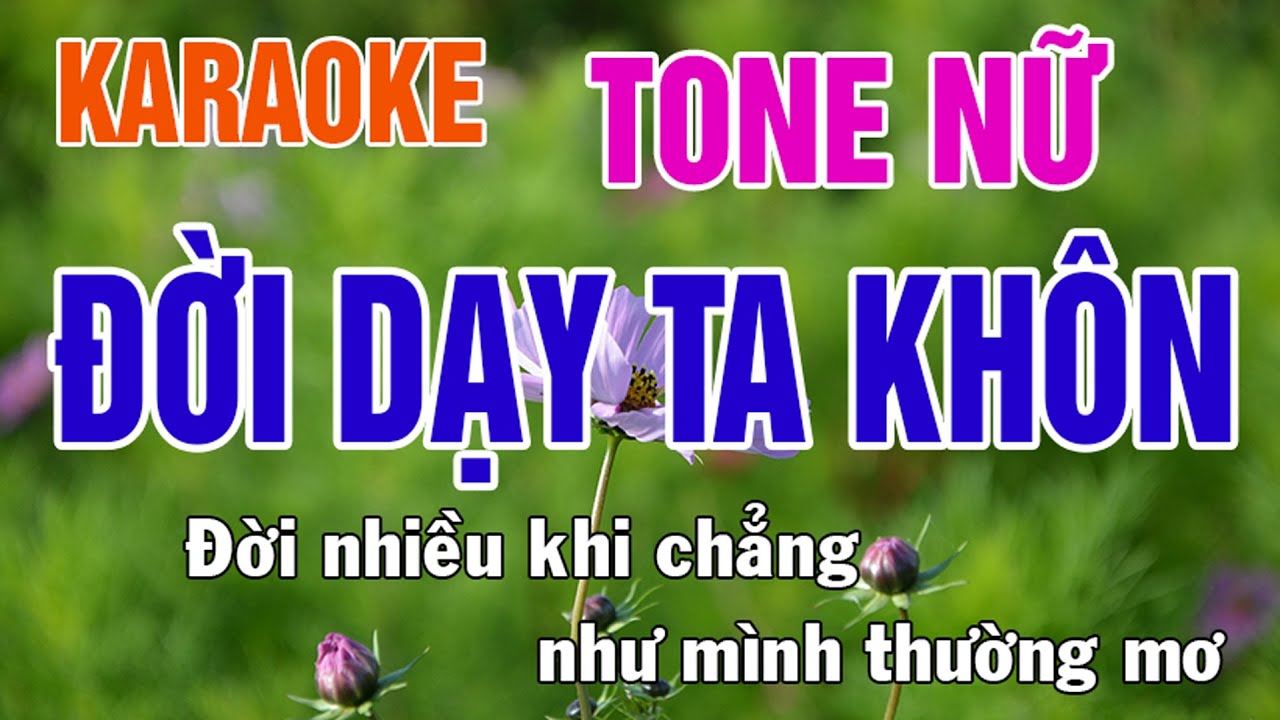 Đời Dạy Ta Khôn Karaoke Tone Nữ Nhạc Sống - Phối Mới Dễ Hát - Nhật Nguyễn