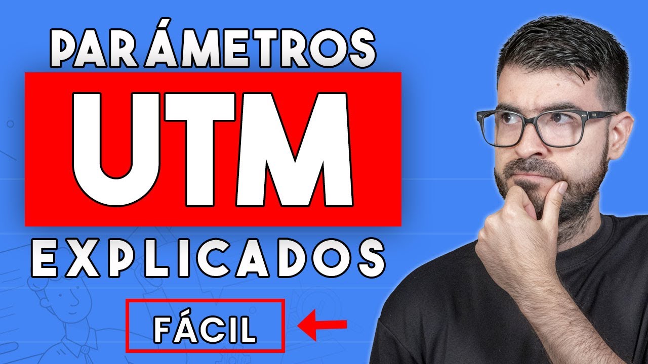 Qué son los parámetros UTM y cómo usarlos en GA4, Facebook Ads y Google Ads