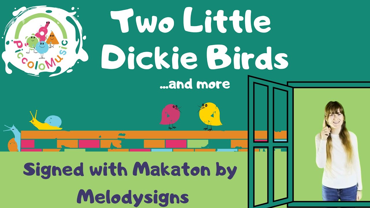 Two Little Dickie Birds Piccolo Music signed with Makaton and Lyrics - World Nursery Rhyme Week 2025
